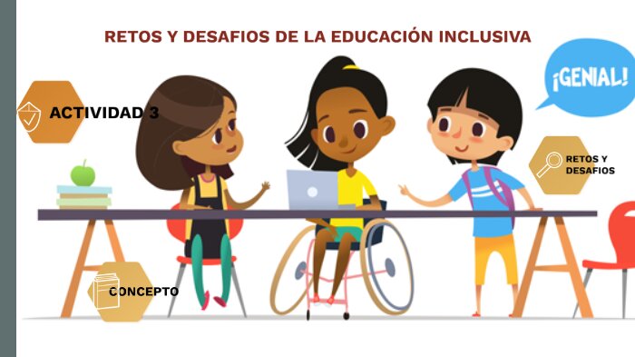 4. ¿Qué desafíos pueden surgir al implementar la inclusión educativa?