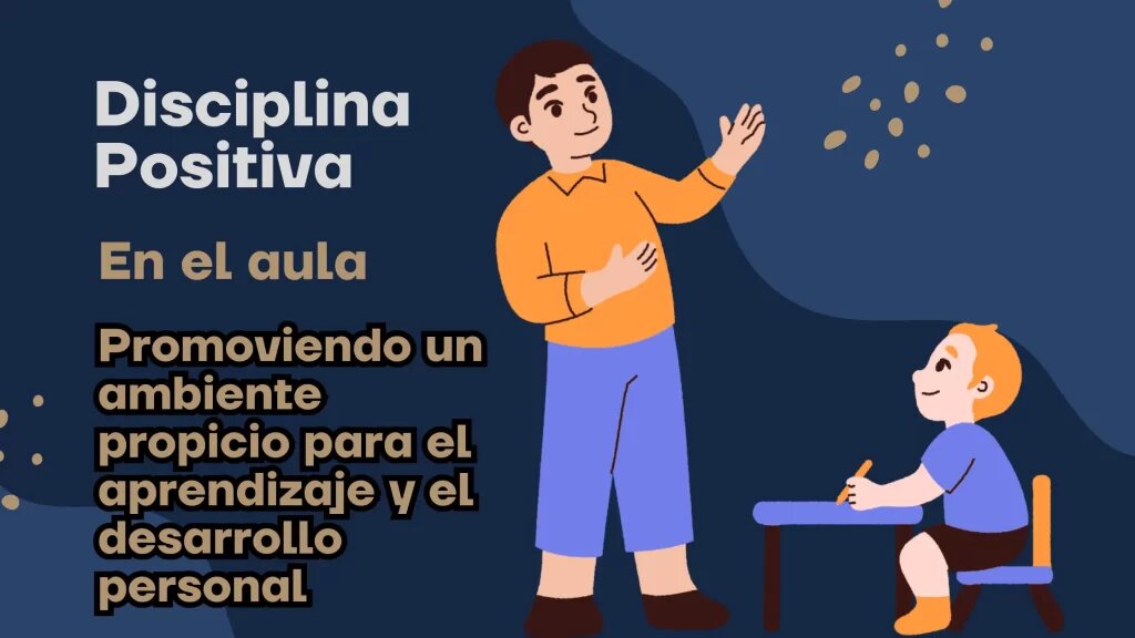 ¿De qué manera se puede utilizar la disciplina positiva en el aula?