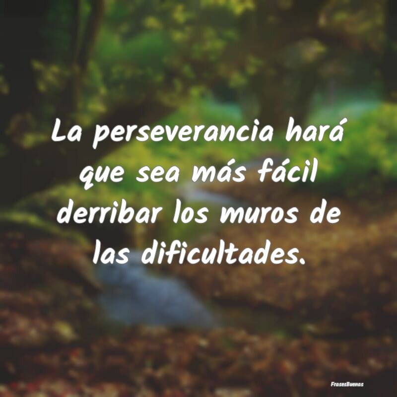 Frases que motivan para la perseverancia